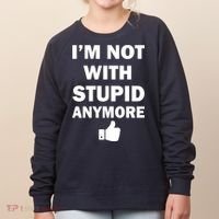 I'm Not With Stupid Anymore Women's Sweatshirt thumb 0