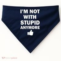 I'm Not With Stupid Anymore USA-Made Doggie Bandana thumb 0