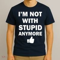 I'm Not With Stupid Anymore T-Shirt thumb 3