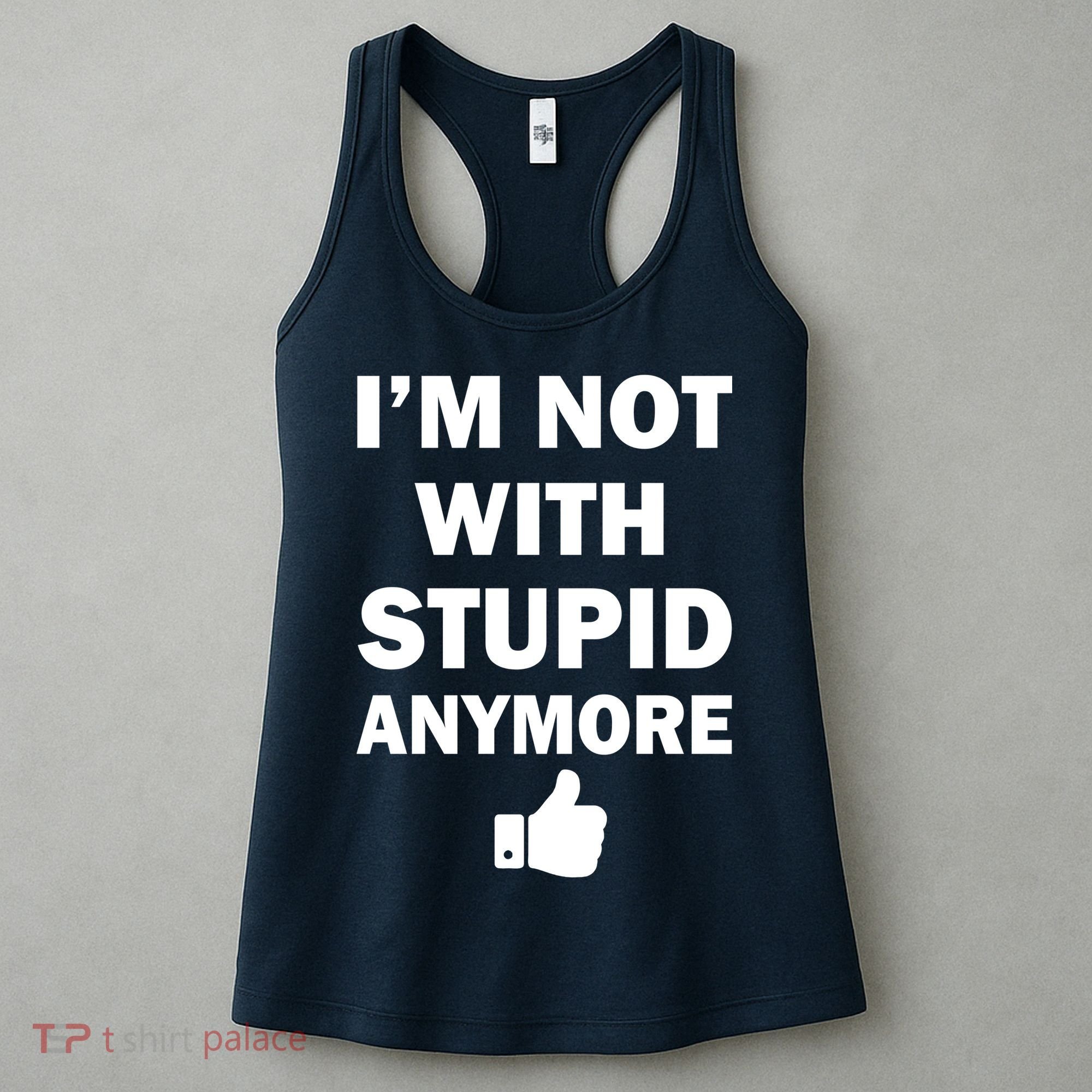 I'm Not With Stupid Anymore Women's Tank Top