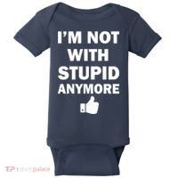 I'm Not With Stupid Anymore Baby Bodysuit thumb 0
