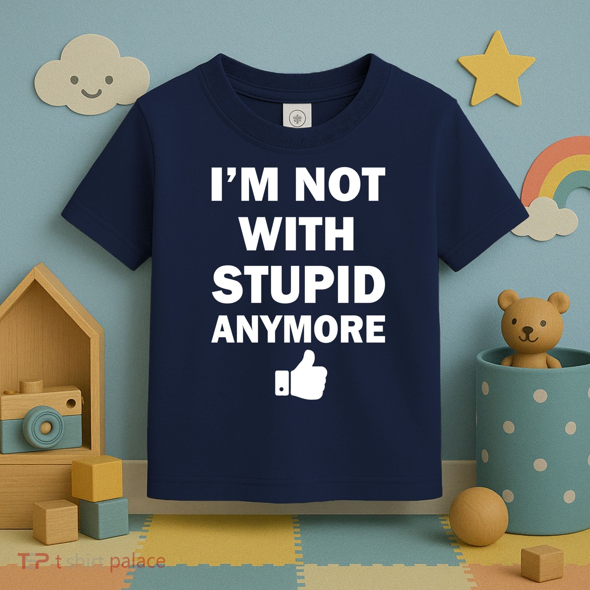 I'm Not With Stupid Anymore Toddler T-Shirt