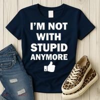 I'm Not With Stupid Anymore Women's T-Shirt thumb 3