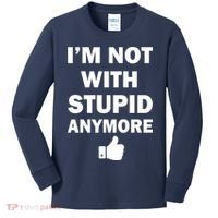 I'm Not With Stupid Anymore Kids Long Sleeve Shirt thumb 0
