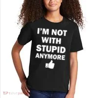 I'm Not With Stupid Anymore Kids T-Shirt thumb 2