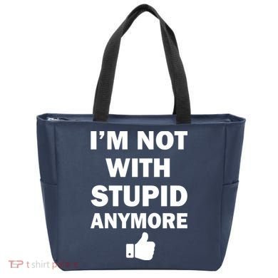 I'm Not With Stupid Anymore Tote Bag