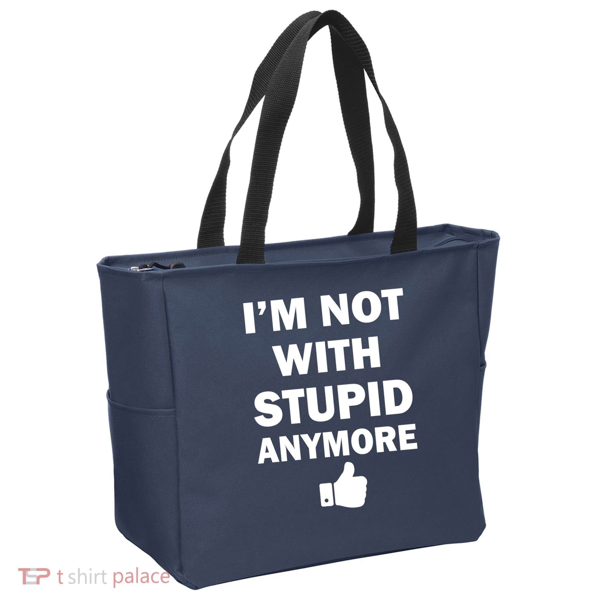 I'm Not With Stupid Anymore Tote Bag