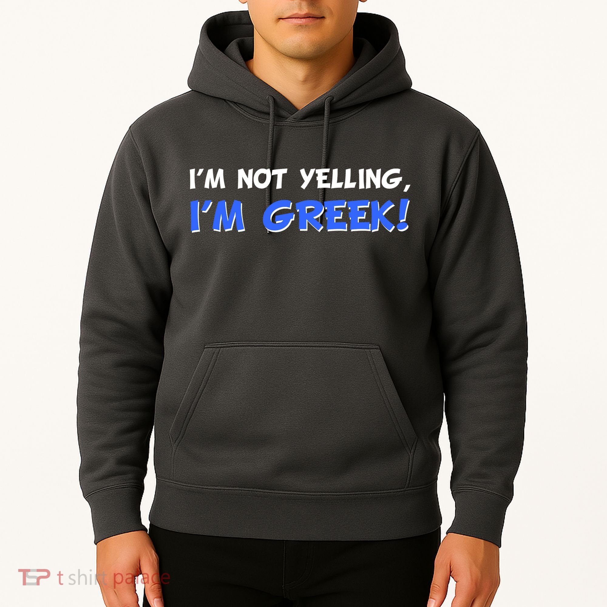 I'm Not Yelling, I'm Greek! Hoodie