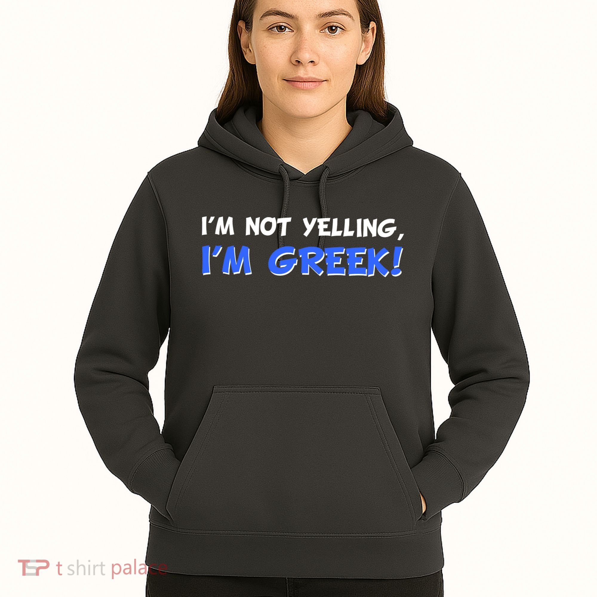 I'm Not Yelling, I'm Greek! Hoodie
