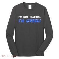 I'm Not Yelling, I'm Greek! Long Sleeve Shirt thumb 0