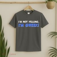 I'm Not Yelling, I'm Greek! T-Shirt thumb 2