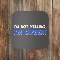 I'm Not Yelling, I'm Greek! Coaster thumb 0