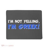 I'm Not Yelling, I'm Greek! Mousepad thumb 0