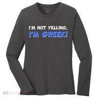 I'm Not Yelling, I'm Greek! Women's Long Sleeve Shirt thumb 0