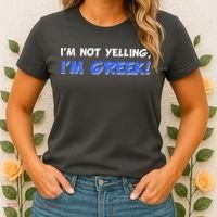 I'm Not Yelling, I'm Greek! Women's T-Shirt thumb 2