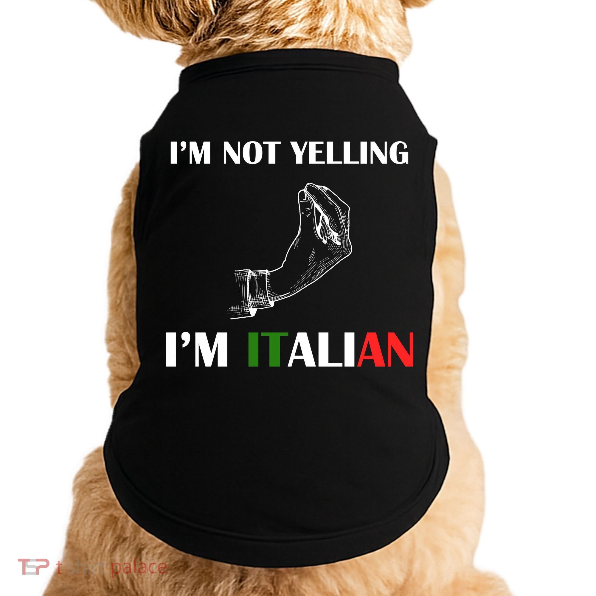 I'm Not Yelling I'm Italian Doggie Tank