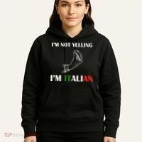 I'm Not Yelling I'm Italian Hoodie thumb 5