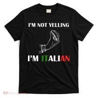 I'm Not Yelling I'm Italian T-Shirt thumb 0
