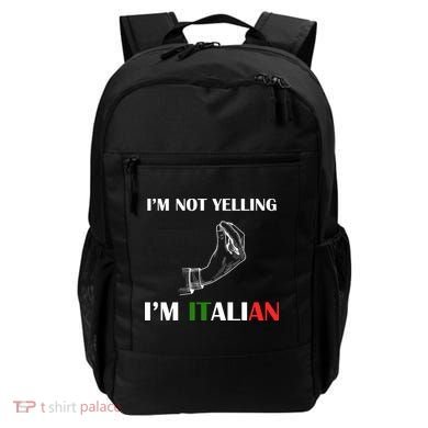 I'm Not Yelling I'm Italian Backpack