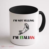 I'm Not Yelling I'm Italian Coffee Mug thumb 1