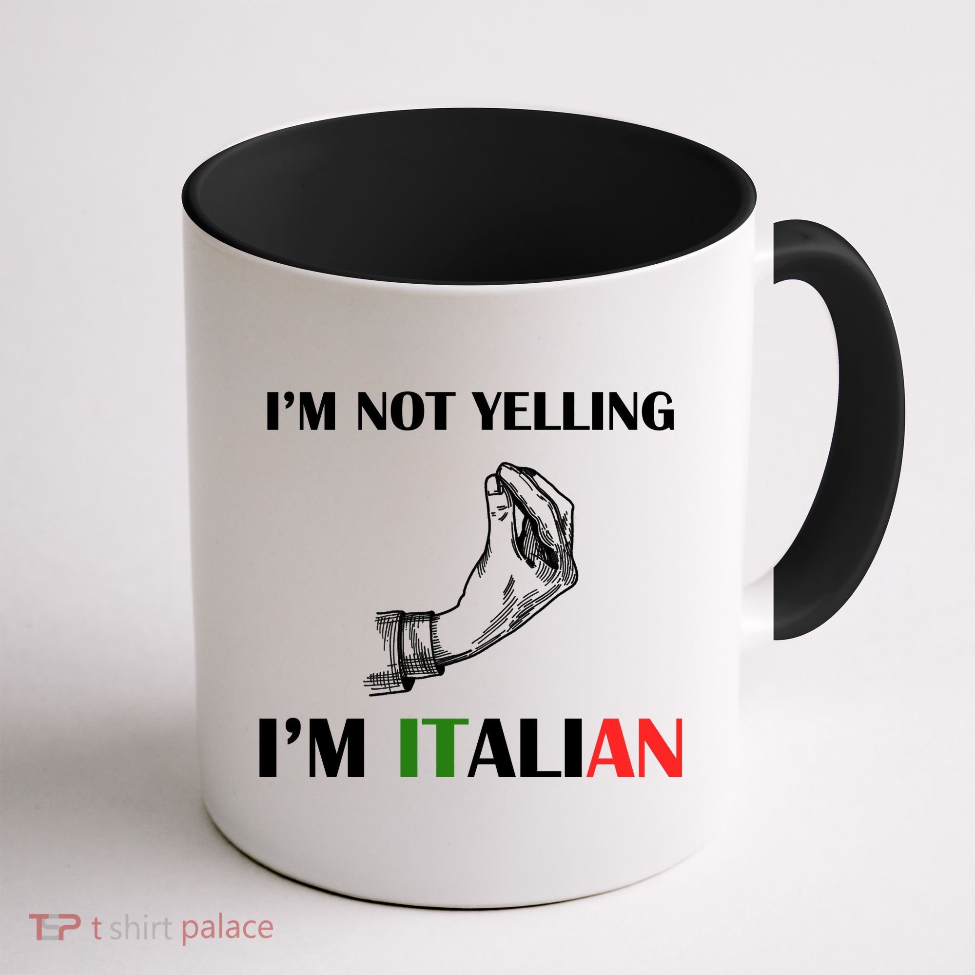 I'm Not Yelling I'm Italian Coffee Mug