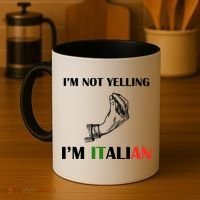 I'm Not Yelling I'm Italian Coffee Mug thumb 4