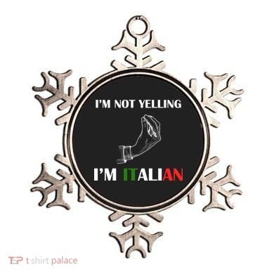 I'm Not Yelling I'm Italian Ornament