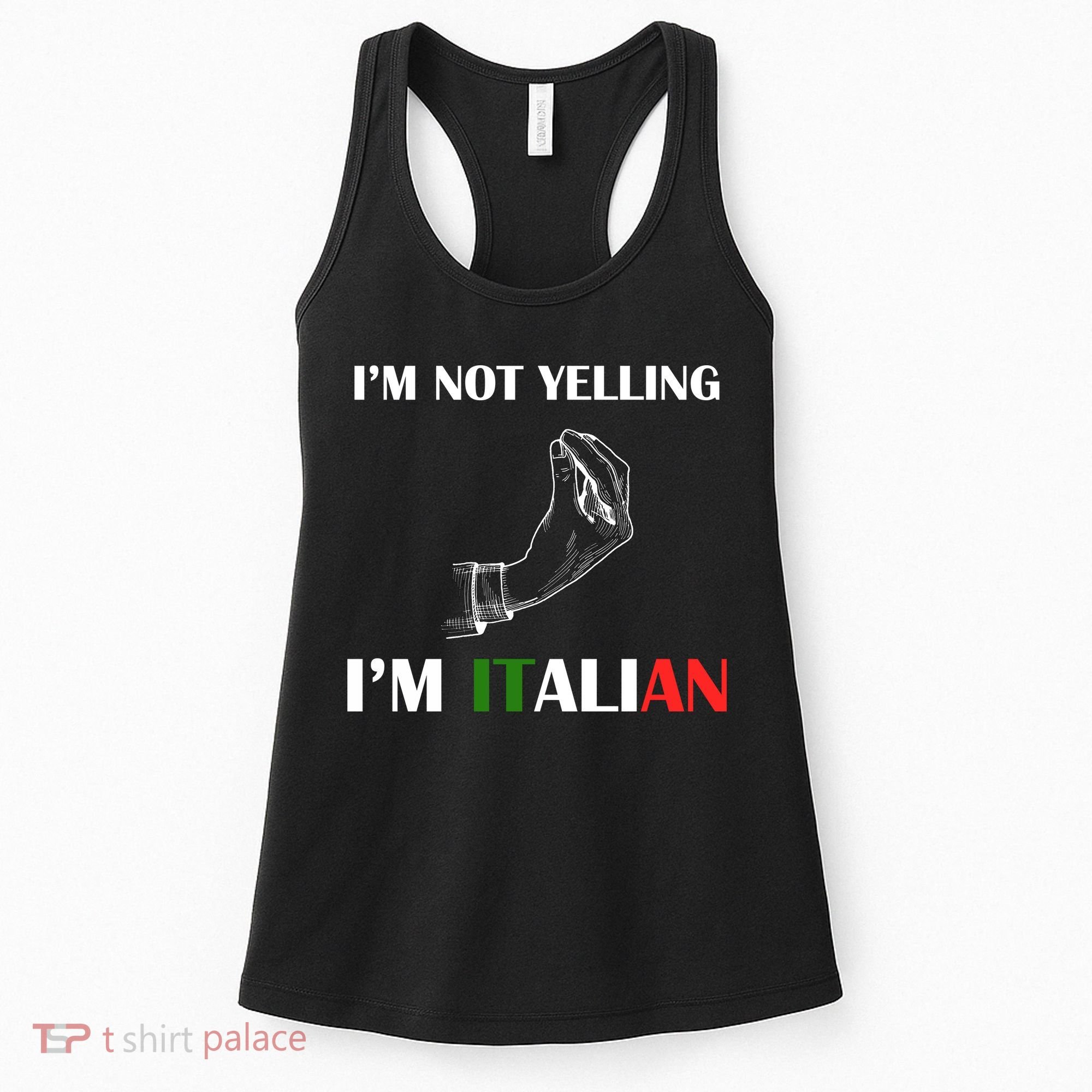 I'm Not Yelling I'm Italian Women's Tank Top
