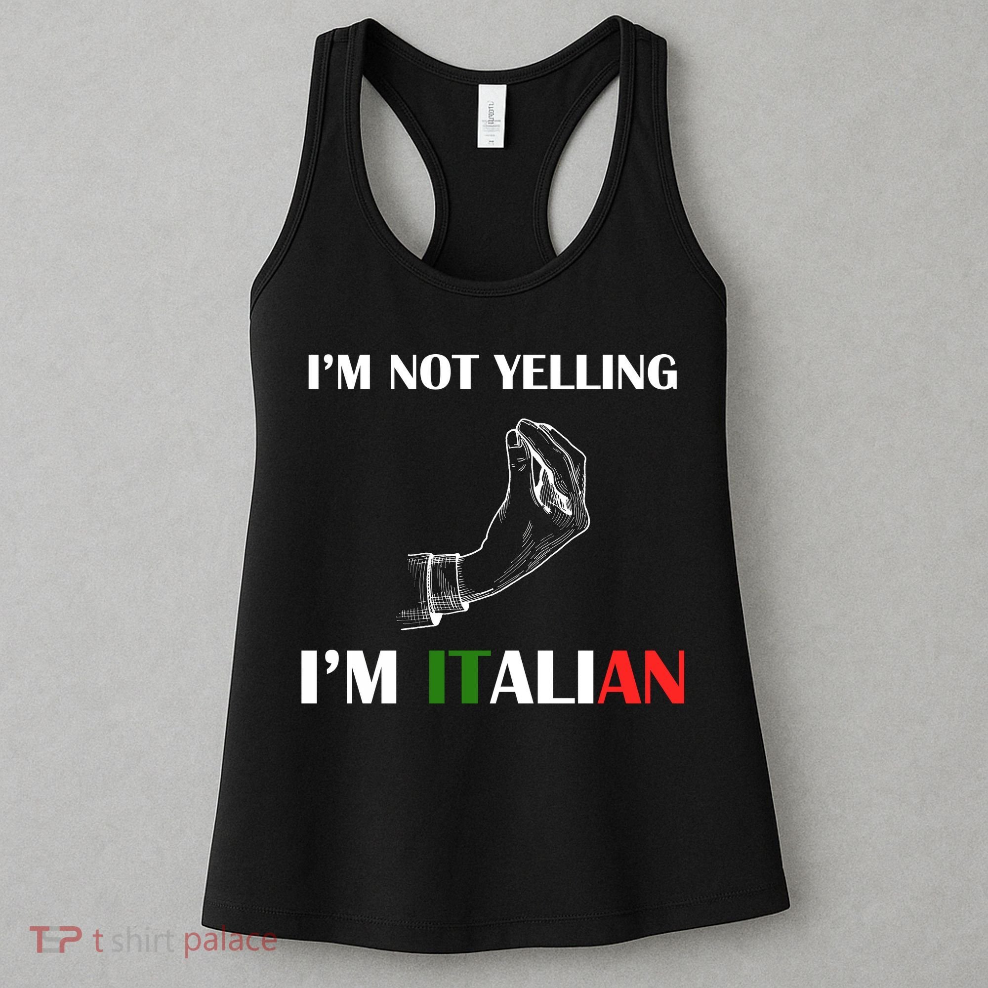 I'm Not Yelling I'm Italian Women's Tank Top