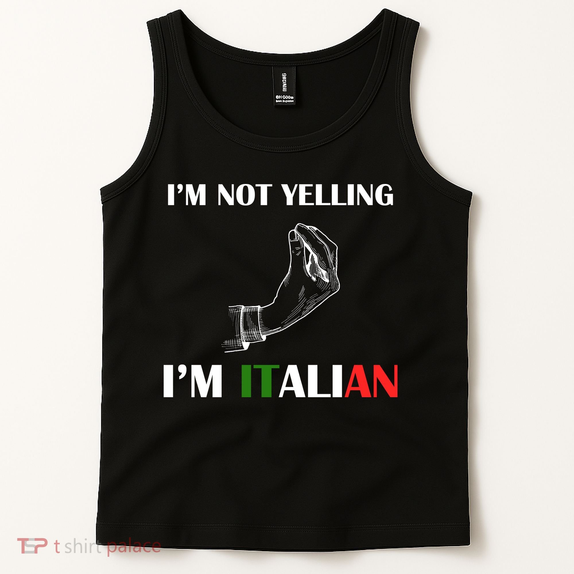 I'm Not Yelling I'm Italian Tank Top