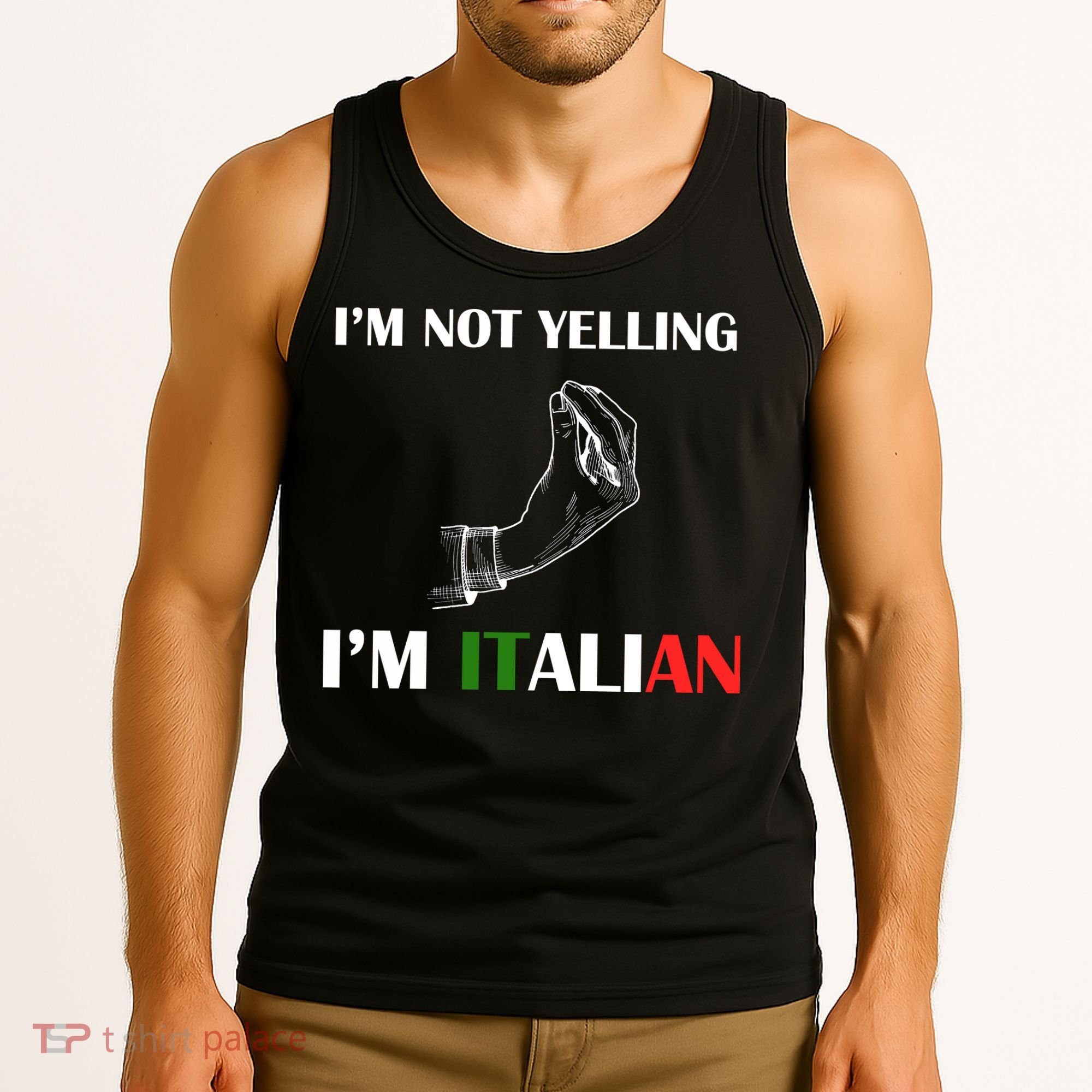 I'm Not Yelling I'm Italian Tank Top