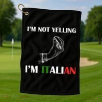 I'm Not Yelling I'm Italian Golf Towel thumb 1