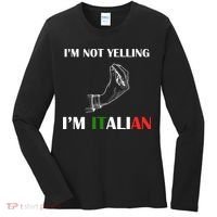 I'm Not Yelling I'm Italian Women's Long Sleeve Shirt thumb 0