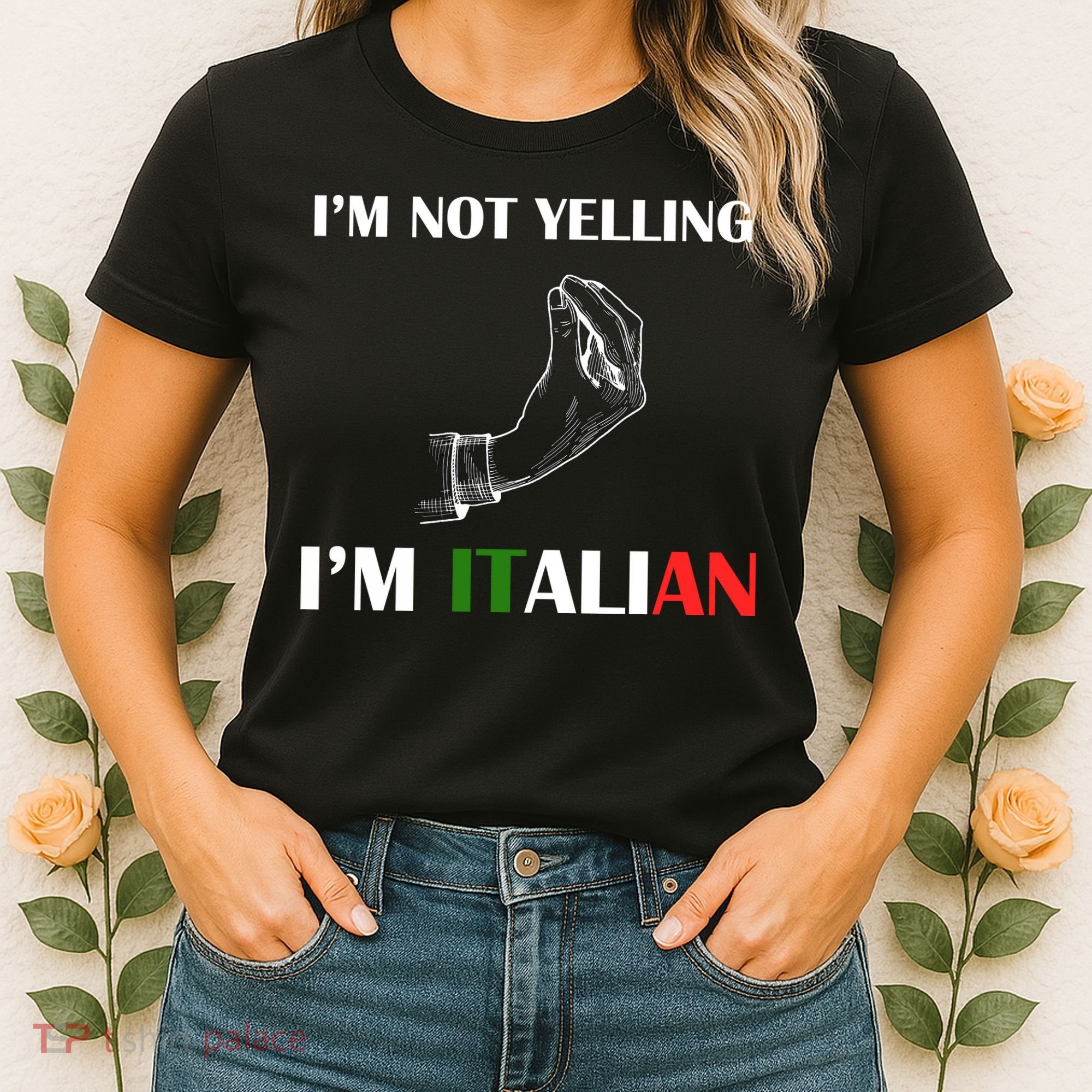 I'm Not Yelling I'm Italian Women's T-Shirt