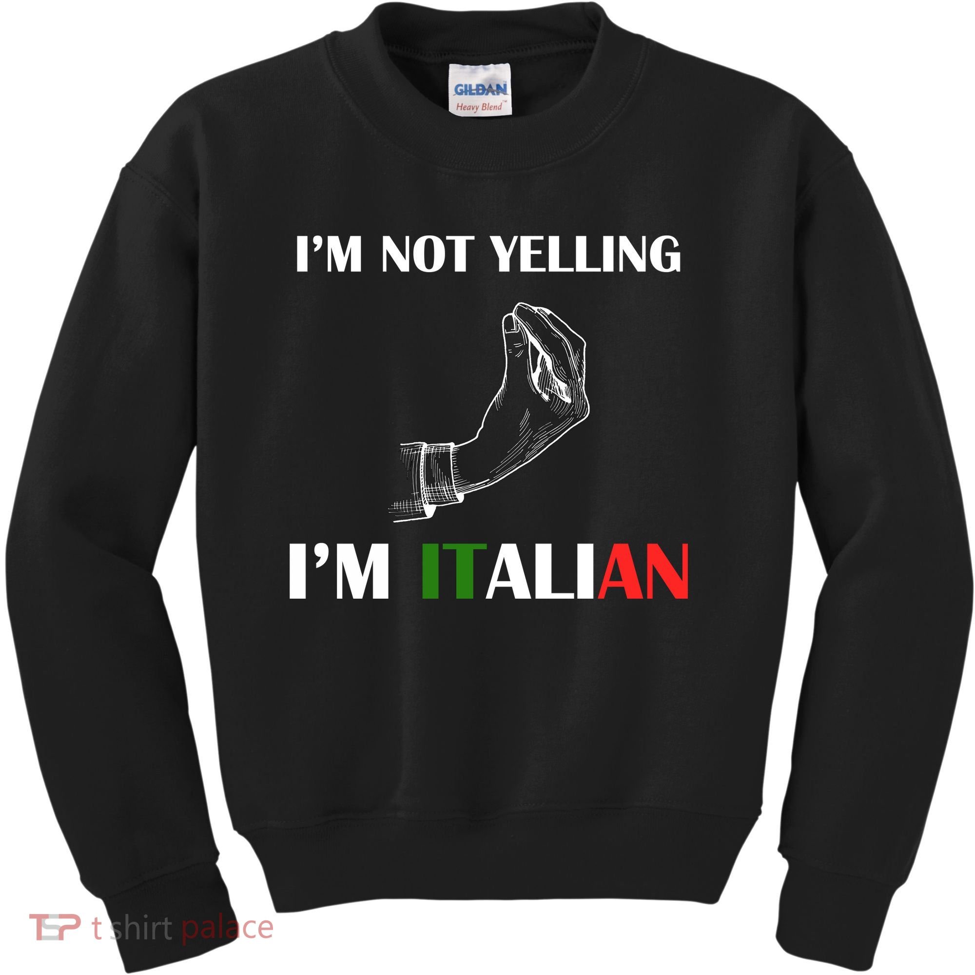 I'm Not Yelling I'm Italian Kids Sweatshirt