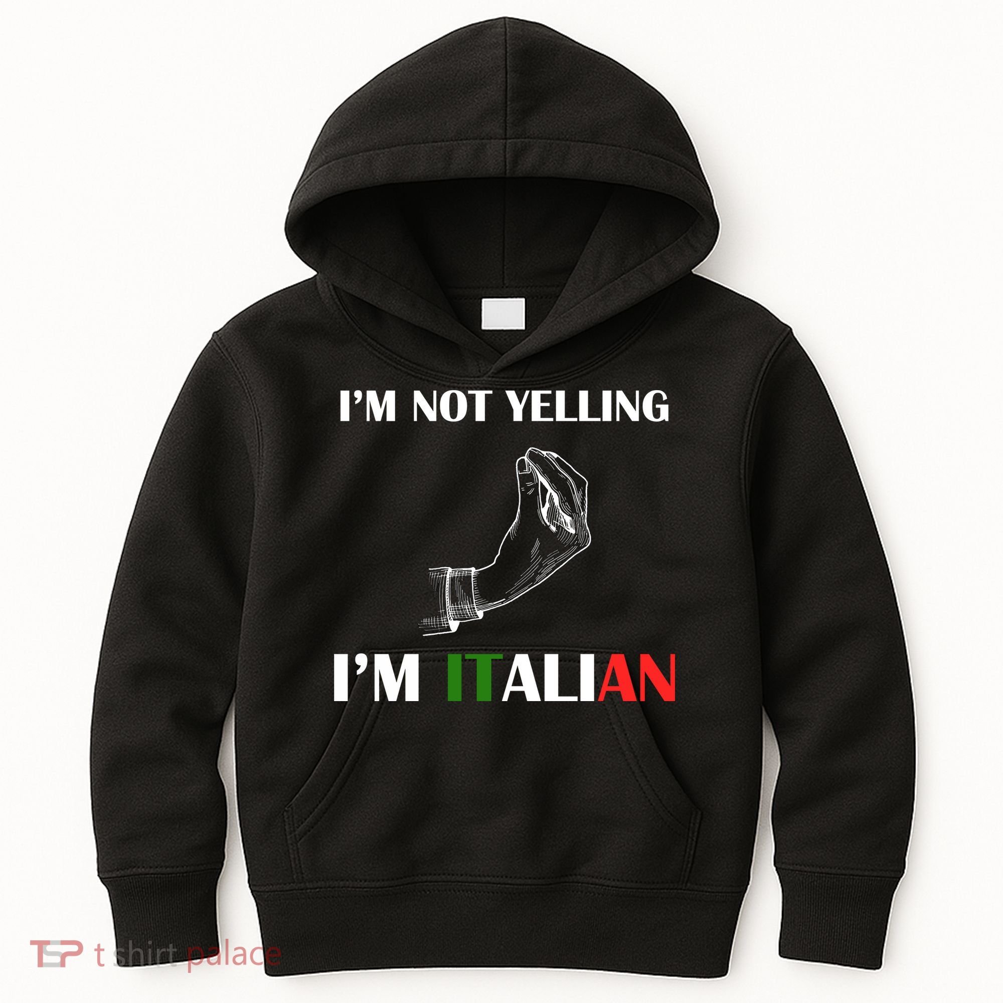 I'm Not Yelling I'm Italian Kids Hoodie