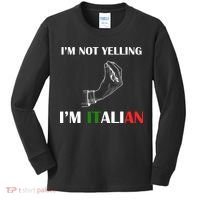 I'm Not Yelling I'm Italian Kids Long Sleeve Shirt thumb 0