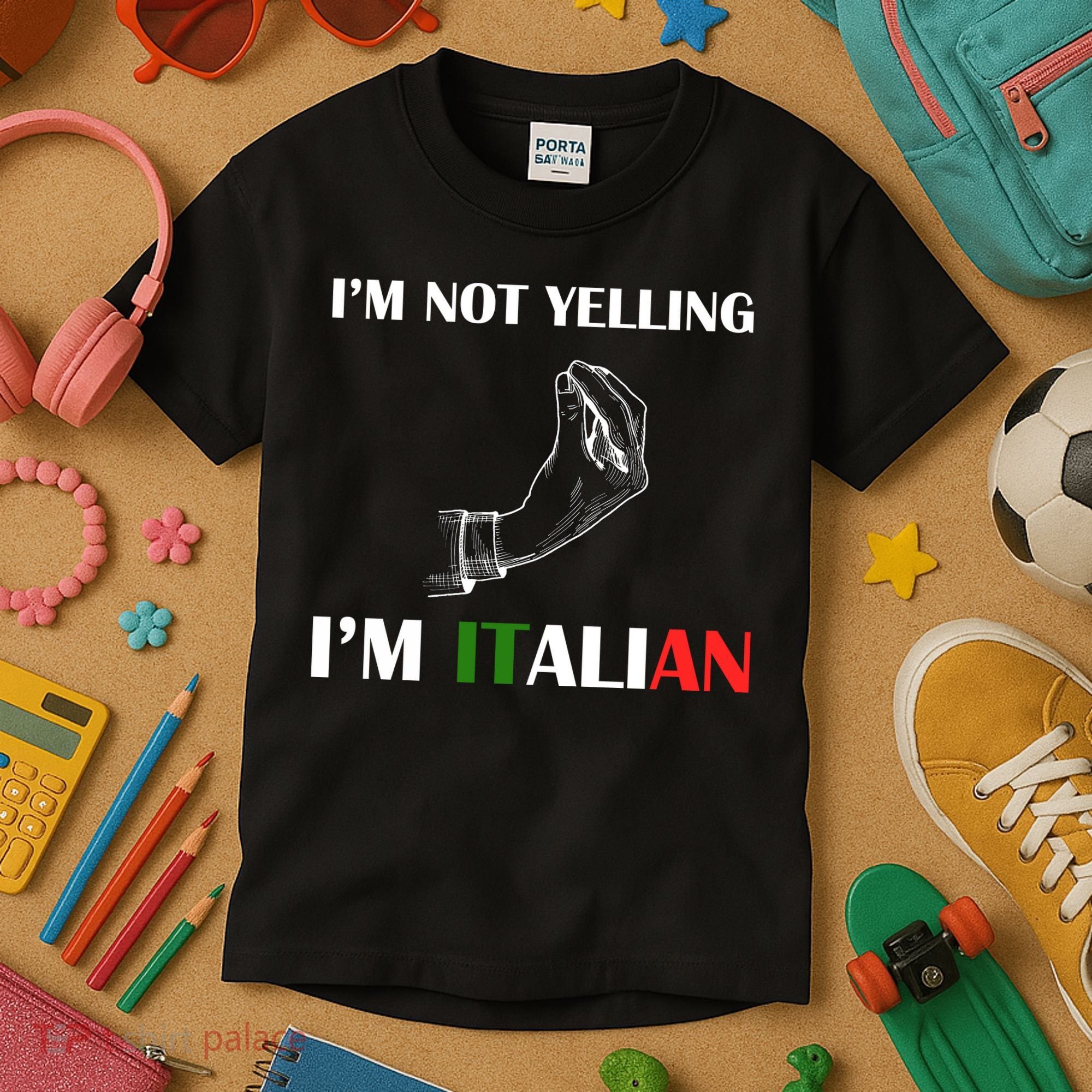 I'm Not Yelling I'm Italian Kids T-Shirt