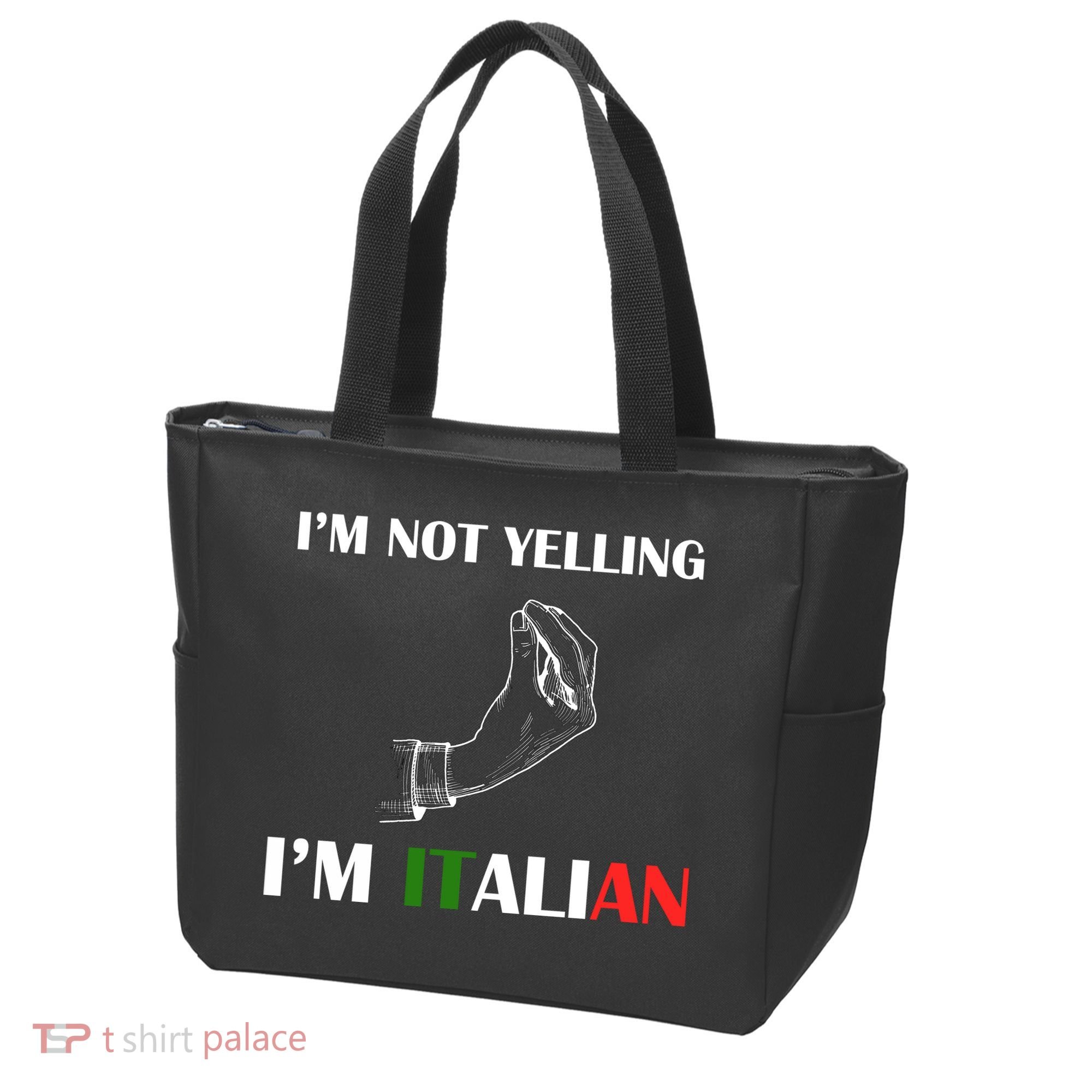 I'm Not Yelling I'm Italian Tote Bag