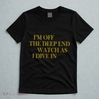 I'm Off The Deep End Watch As I Dive In T-Shirt thumb 5