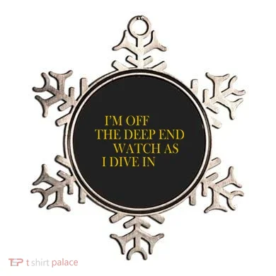 I'm Off The Deep End Watch As I Dive In Ornament