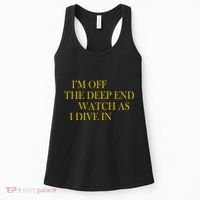 I'm Off The Deep End Watch As I Dive In Women's Tank Top thumb 0