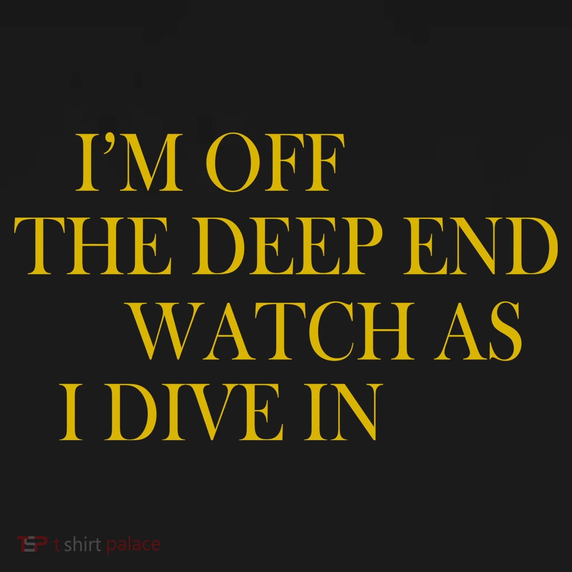 I'm Off The Deep End Watch As I Dive In Baby Bodysuit