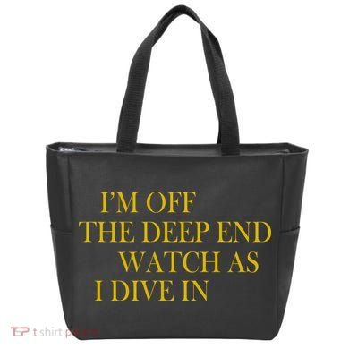 I'm Off The Deep End Watch As I Dive In Tote Bag