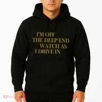 I'm Off The Deep End Watch As I Drive In Hoodie thumb 2