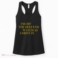 I'm Off The Deep End Watch As I Drive In Women's Tank Top thumb 0