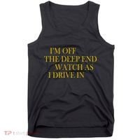 I'm Off The Deep End Watch As I Drive In Tank Top thumb 0