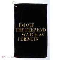 I'm Off The Deep End Watch As I Drive In Golf Towel thumb 0