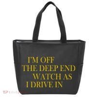 I'm Off The Deep End Watch As I Drive In Tote Bag thumb 0