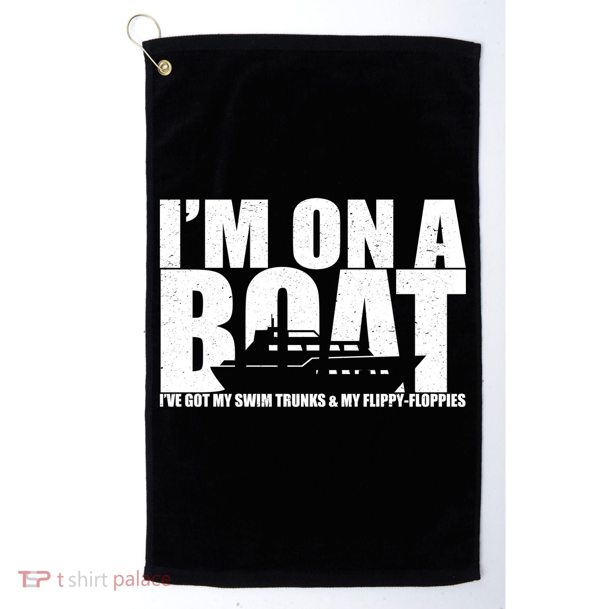 I'm On A Boat Funny Cruise Vacation Golf Towel